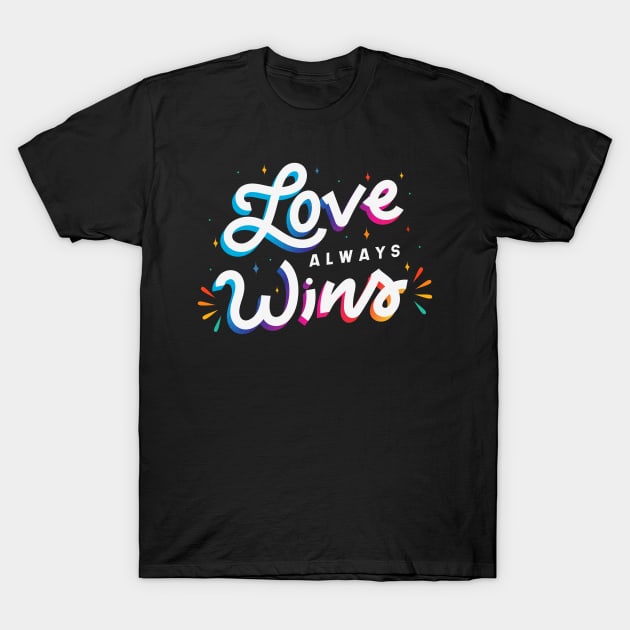 Love Always Wins T-Shirt by MajorCompany